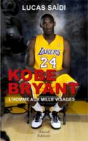 Kobe Bryant, l'homme aux mille visages