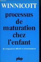 Processus de maturation chez l'enfant développement affectif et environnement, développement affectif et environnement