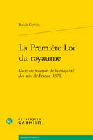 La première loi du royaume, L'acte de fixation de la majorité des rois de france, 1374