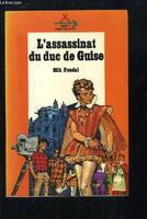 Les enquêtes du Chat-Tigre, n°3 : L'assassinat du duc de Guise.