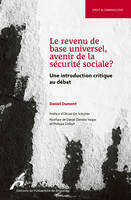 Le revenu de base universel, avenir de la sécurité sociale ?, Une introduction critique au débat