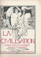 La civilisation. Histoire sociale de l'humanité. Tome I seul.