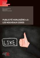 Publicité horlogère 4.0, Les nouveaux codes