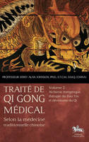 Volume 2, Alchimie énergétique, thérapie du dao yin et déviations du qi, Traité de qi gong médical - selon la médecine traditionnelle chinoise, Alchimie énergétique, thérapie du dao yin et déviations du qi