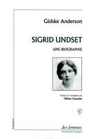 Sigrid Undset, une biographie, une biographie