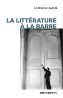 La littérature à la barre, Xxe-xxie siècle