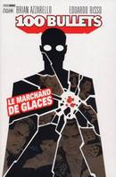 2, 100 bullets / Le marchand de glaces