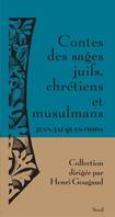 Contes des Sages juifs, chrétiens et musulmans, histoires tombées du ciel