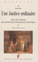 Une Justice ordinaire, Justice civile et criminelle dans la prévôté royale de Vaucouleurs sous l'Ancien Régime