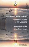 Les chasseurs de lumière, Iseggadenn tafat - Contes et mythes kabyles - bilingue berbère-français