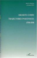 Auguste Comte, trajectoires positivistes, 1798-1998, Trajectoires positivistes - 1798-1998