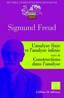 Oeuvres complètes / Sigmund Freud, L'analyse finie et l'analyse infinie suivi de Constructions dans l'analyse