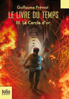 3, Le Livre du temps (Tome 3-Le Cercle d'or), Le Cercle d'or