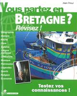 Vous partez en Bretagne ? / révisez ! : testez vos connaissances !, Révisez !