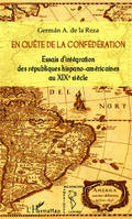 En quête de la confédération, Essais d'intégration des républiques hispano-américaines au XIX° siècle