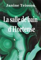 La salle de bain d'Hortense, roman