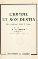 L'homme et son destin, Une introduction à l'étude de l'homme