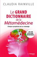 Le grand dictionnaire de la Métamédecine - Chaque symptôme est un message