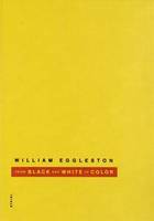 William Eggleston, From black and white to color - [exposition, Paris, Fondation Henri Cartier-Bresson, 9 septembre-21 décembre 2014, Lausanne, Musée