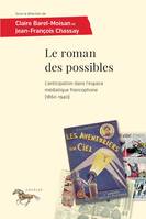 Le roman des possibles, L'anticipation dans l'espace médiatique francophone (1860-1940)