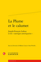 La plume et le calumet, Joseph-françois lafitau et les 