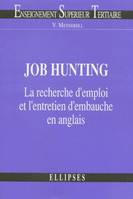 Job Hunting - La recherche d'emploi et l'entretien d'embauche en anglais, la recherche d'emploi et l'entretien d'embauche en anglais