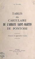 Tables du « Cartulaire de l'abbaye Saint-Martin de Pontoise », Annexes et appendices exclus