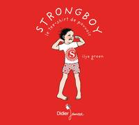 Strongboy, le tee-shirt de pouvoir