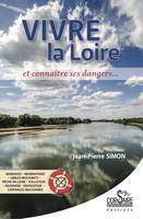 Vivre la Loire, Et connaître ses dangers