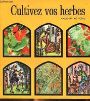 Cultivez vos herbes