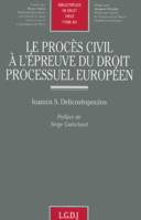 le procès civil à l'épreuve du droit processuel européen