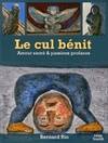 Le cul bénit - amour sacré et passions profanes