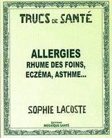 Allergies - Rhume des foins, eczéma, asthme...