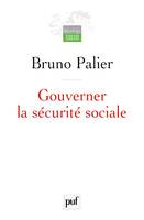 Gouverner la sécurité sociale, Les réformes du système français de protection sociale depuis 1945