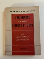 L'Allemagne entre l'ouest et l'Est. La Révolution Européenne