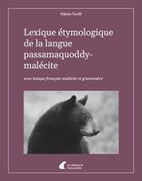 Lexique étymologique de la langue passamaquoddy-malécite avec lexique français-malécite et grammaire