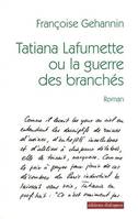 Tatiana Lafumette ou la guerre des branch√å√Ñ√•¬©s