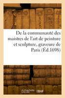 Statuts, ordonnances et règlemens de la communauté des maistres de l'art de peinture et sculpture, graveure et enluminure de cette ville et fauxbourgs de Paris