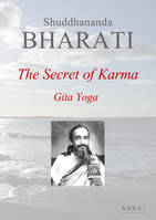 The Secret of Karma, Gita Yoga