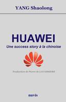 Huawei, Une success story à la chinoise