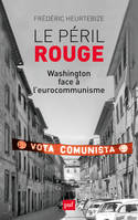 Le péril rouge. Washington face à l'eurocommunisme