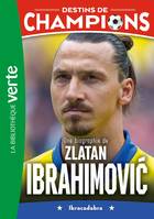 18, Destins de champions 18 - Une biographie de Zlatan Ibrahimovic