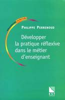 Pratique réflexive dans le milieu d'enseignants, professionnalisation et raison pédagogique