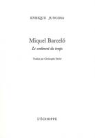 Miquel Barcelo le Sentiment du Temps, le sentiment du temps