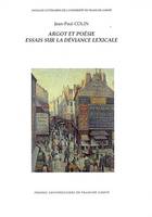 Argot et poésie - essais sur la déviance lexicale, essais sur la déviance lexicale