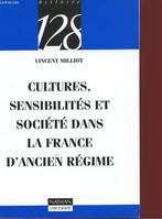 CULTURES, SENSIBILITES ET SOCIETE DANS LA FRANCE D'ANCIEN REGIME