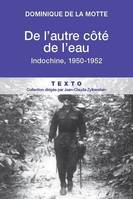 De l'autre côté de l'eau, Indochine, 1950-1952