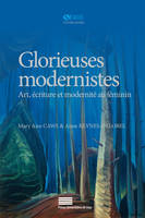 Glorieuses modernistes, Art, écriture et modernité au féminin