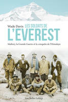 Les Soldats de l'Everest, Mallory, la Grande Guerre et la conquête de l'Himalaya