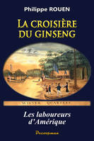 Les laboureurs d'Amérique, 2, La croisière du ginseng